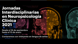 imagen de color negro que simula una radiografía con partes del cerebro de diferentes colores junto al texto: Jornadas Interdisciplinarias en neuropsicología Clínica 2021